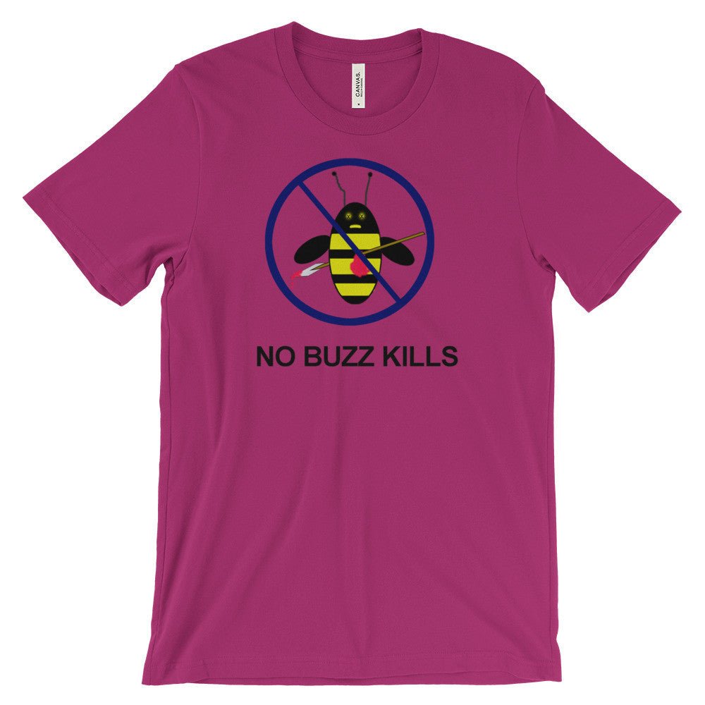 NO BUZZ KILLS B-Shirt - Image 10