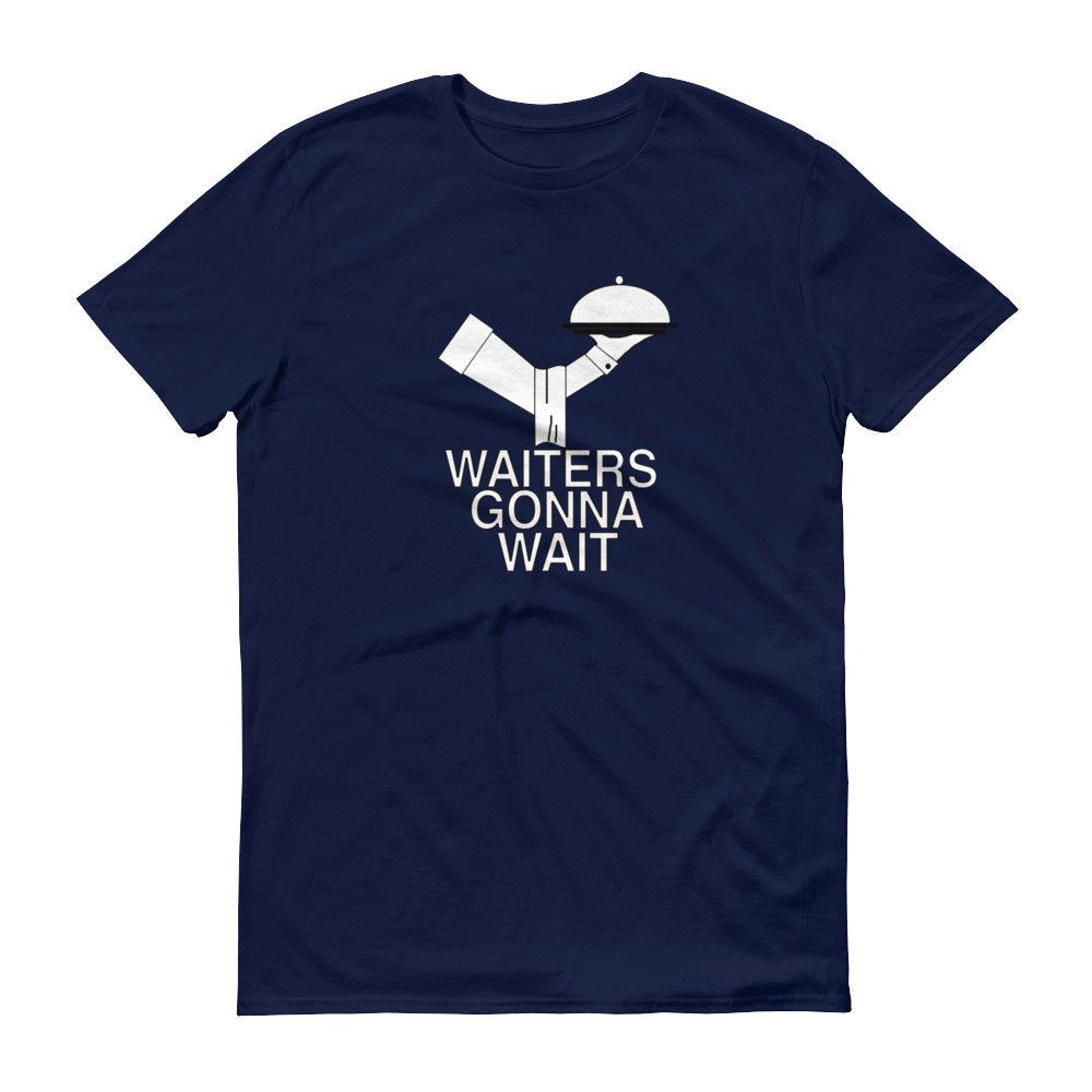 WAITERS GONNA WAIT t-shirt - Image 5