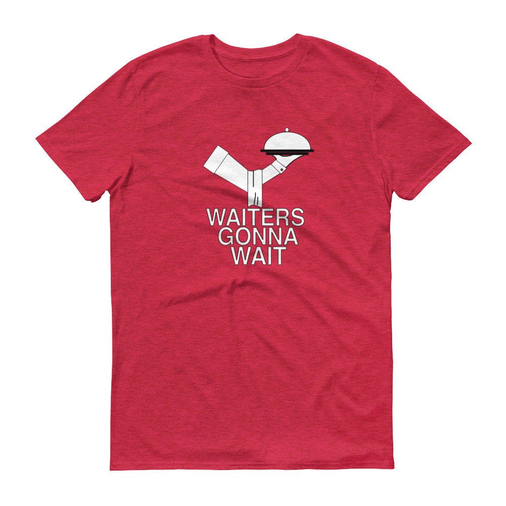 WAITERS GONNA WAIT t-shirt - Image 12