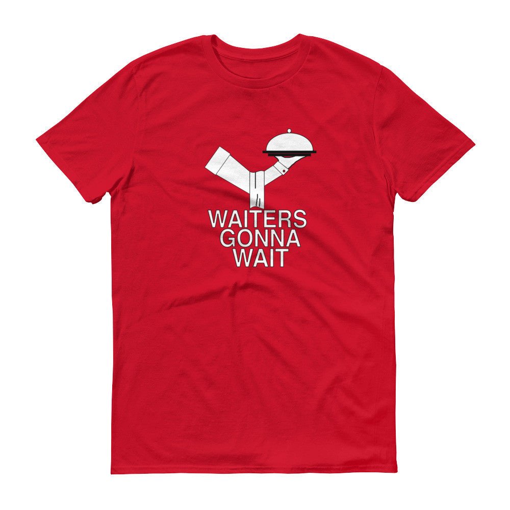 WAITERS GONNA WAIT t-shirt - Image 15